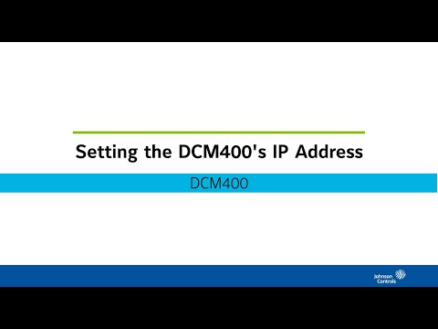 Setting the DCM400’s IP Address